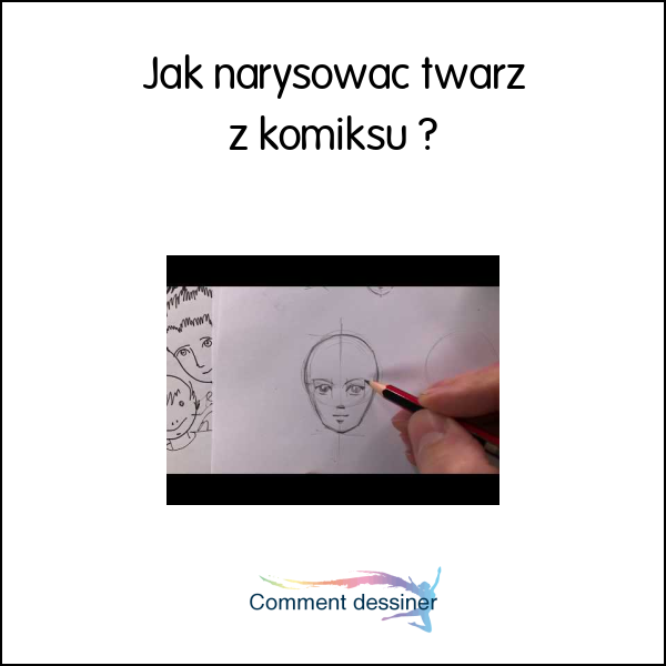 Jak narysować twarz z komiksu
